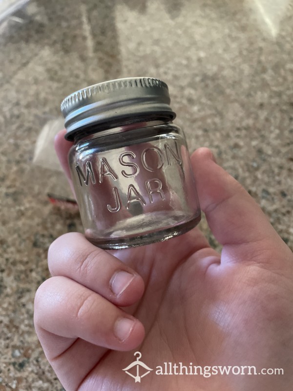 1 Small Mason Jar Of My Pi*s !