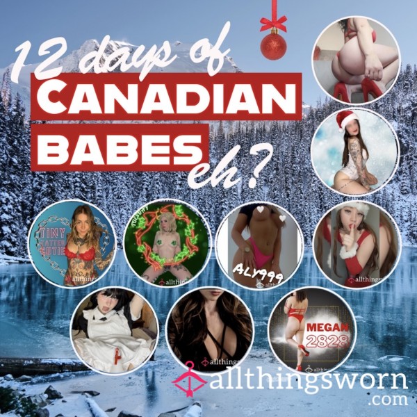 ꕤ 12 DAYS OF CANADIAN BABES ꕤ