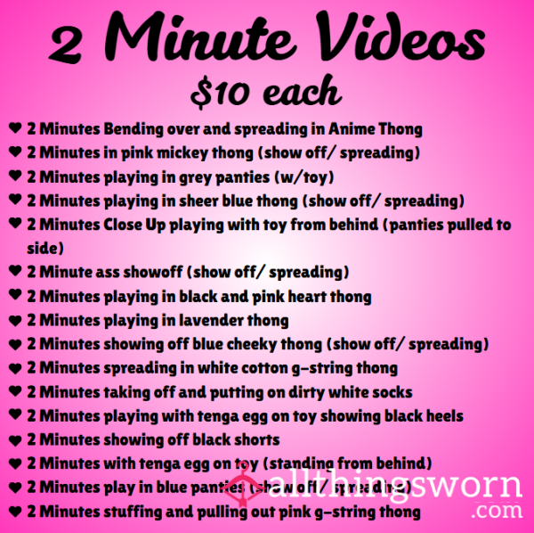 2 MINUTE VIDEOS ($10 EACH)