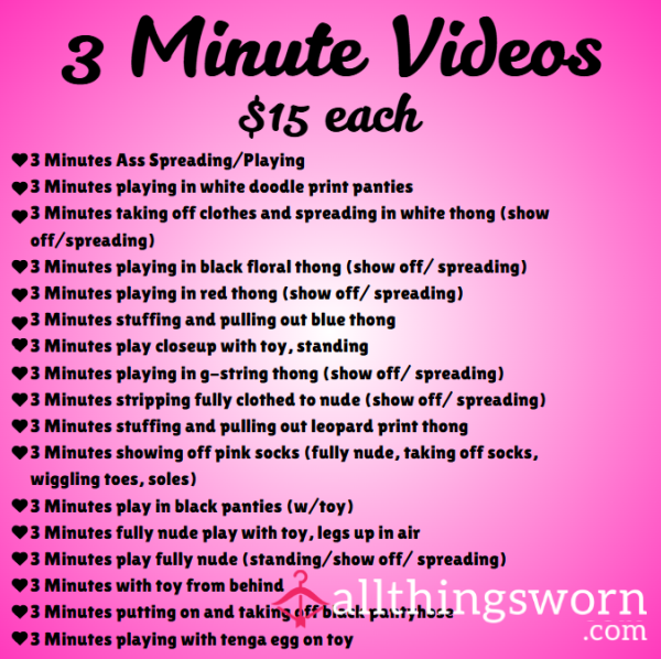 3 MINUTE VIDEOS ($15 EACH)