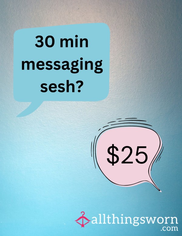 30 Mins Messaging Session