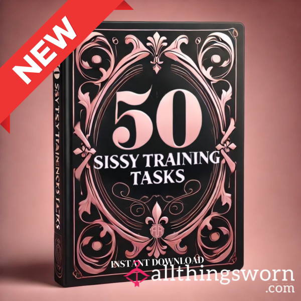 50 Sissy Training Tasks - Feminization & Obedience Guide - Ultimate Sissy Development - Instant Pics