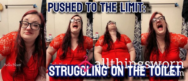 70. TOILET | Pushed To The Limit: Struggling On The Toilet