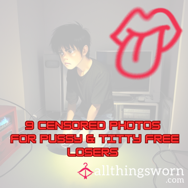 9 Censored Photos For Pu**y Free / Titty Free Losers