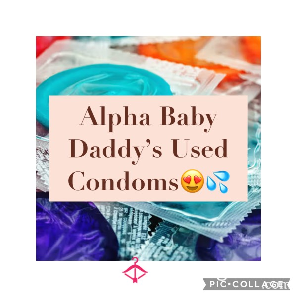 Alpha Baby Daddy’s Dirty Condoms 💦