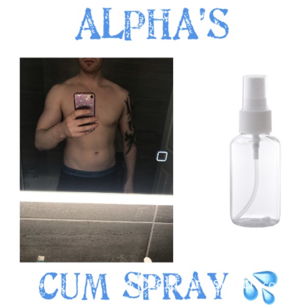 Alpha’s C*m Spray 💦