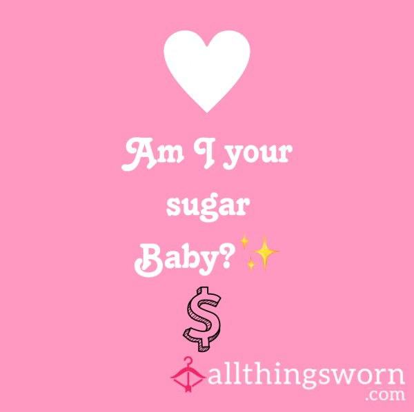 Am I Your Sugar Baby