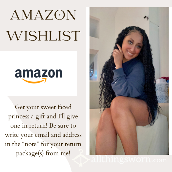 AMZN WISHLIST! Read Description Before Messaging Me