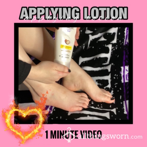 APPLYING LOTION TO MY FEET - 1 MIN VIDEO