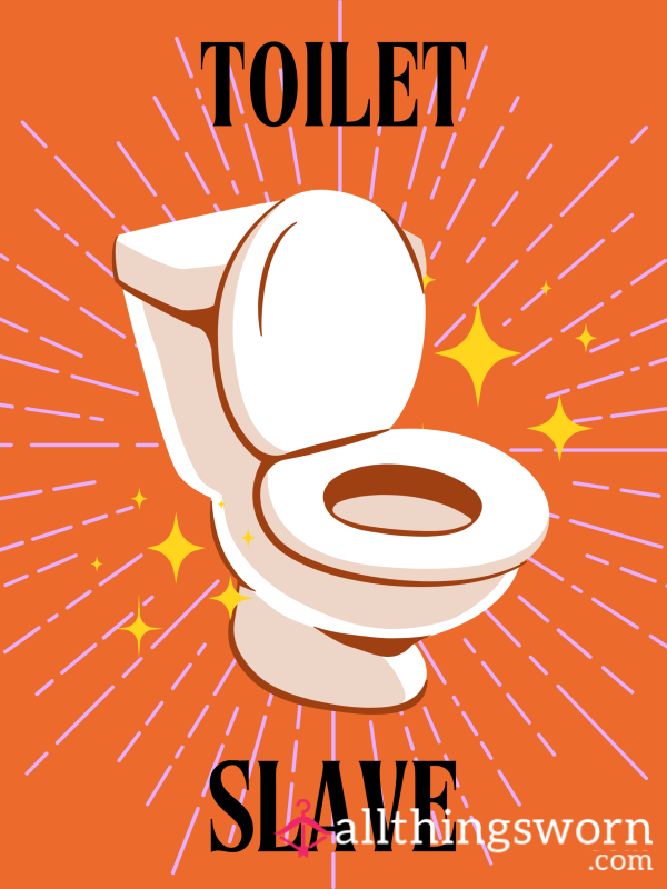 Are You Toilet Slave?