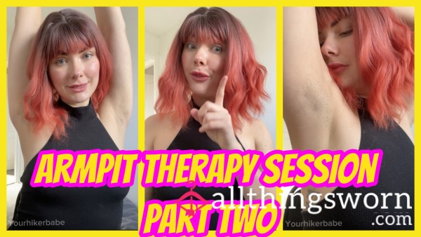 Armpit Therapy Session Part Two: The Scent Of Submission