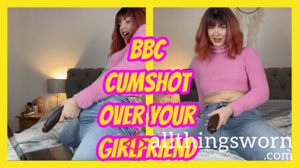 BBC C*mshot Over Your Girlfriend - Cuckolds Nightmare5