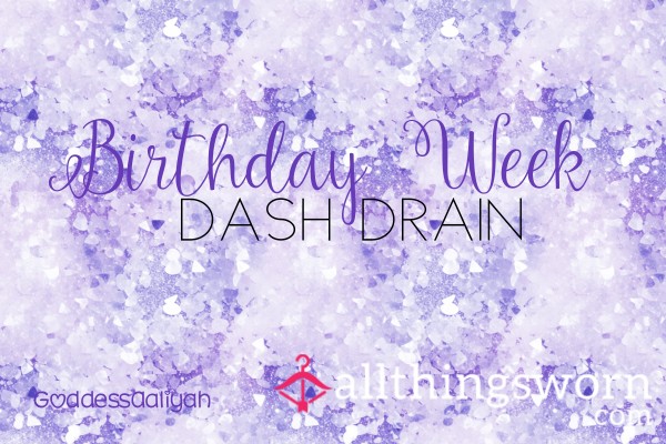 Birthday Week Dash Drain