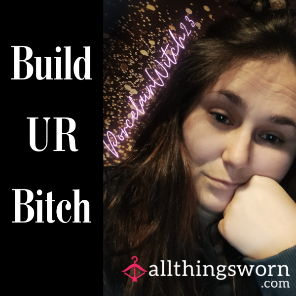 Build UR B**ch- Girlfriend Experience