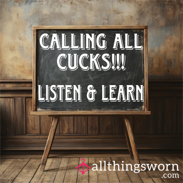 Calling All Cucks 🤤 Listen & Learn