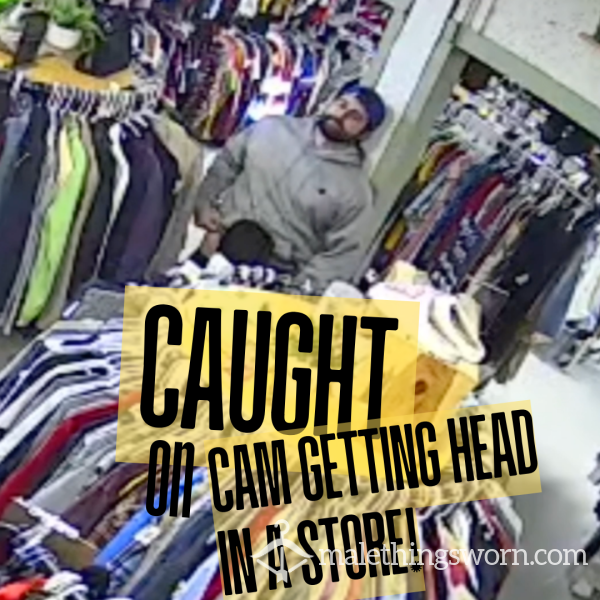 CAUGHT Getting Head On Store Camera!