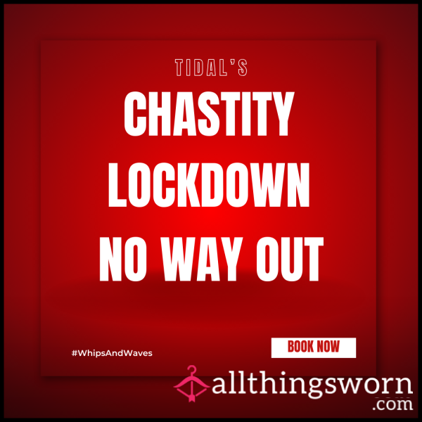 Chastity Lockdown: No Way Out