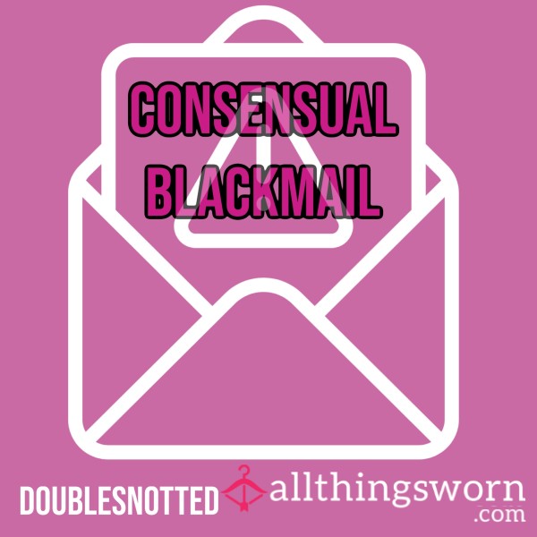 Consensual Blackmail