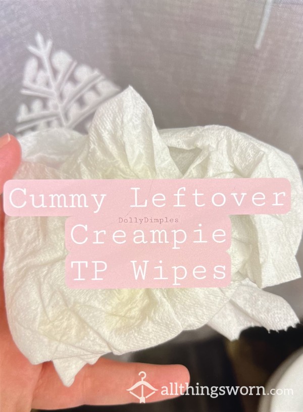 C*mmy Leftover Creampie Wipe 🥧