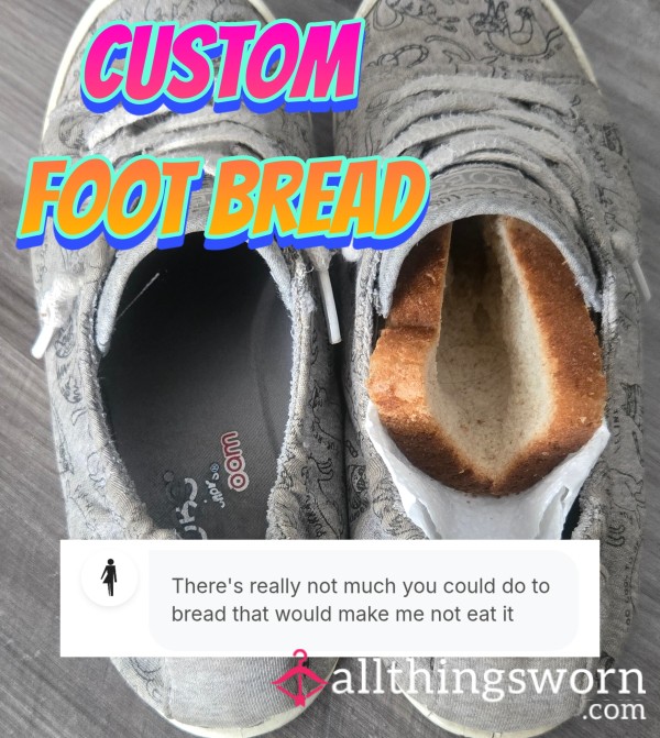 Custom Foot Bread