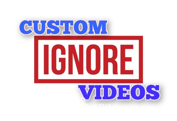 CUSTOM IGNORE VIDEOS