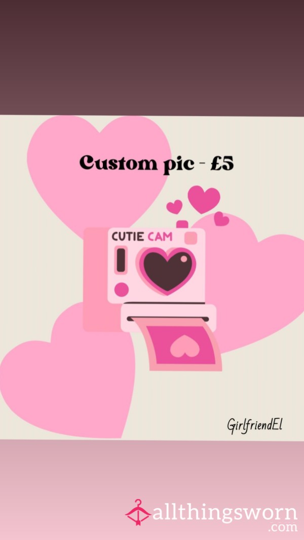 Custom Made Pics