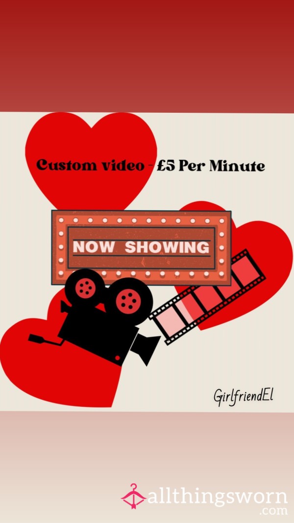 Custom Made Videos £5 Per Min