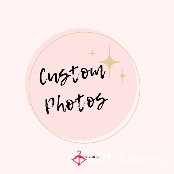 Custom Photos! ❤️‍🔥