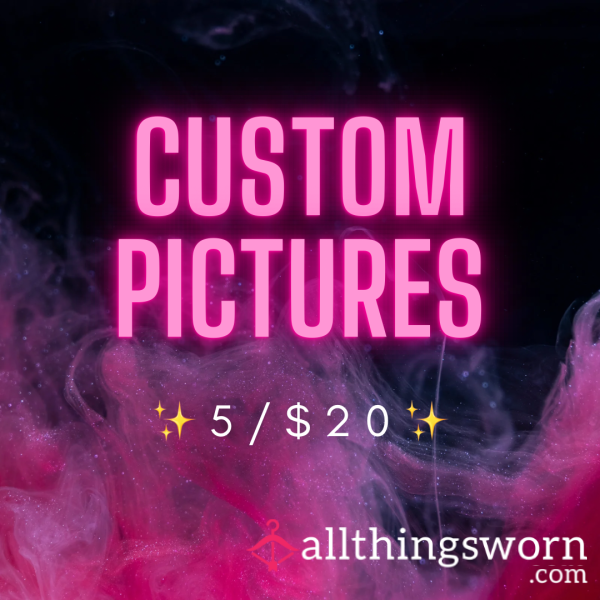 Custom Pictures - Any And All Parts Of Me 🩷