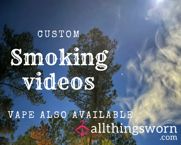 Custom Smoking Videos 🍃{$1 Minute}