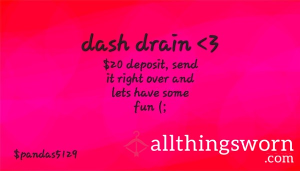 Dash Drain ❤️