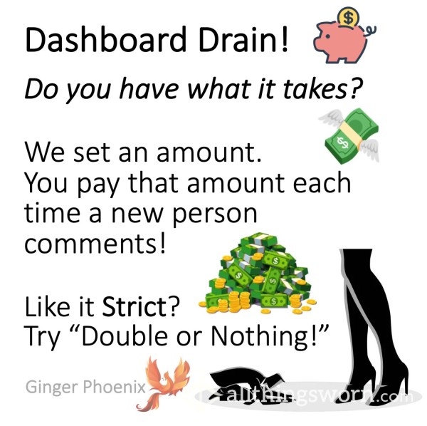 Dashboard Drain - Make It Rain!!  ;) FinDom <3