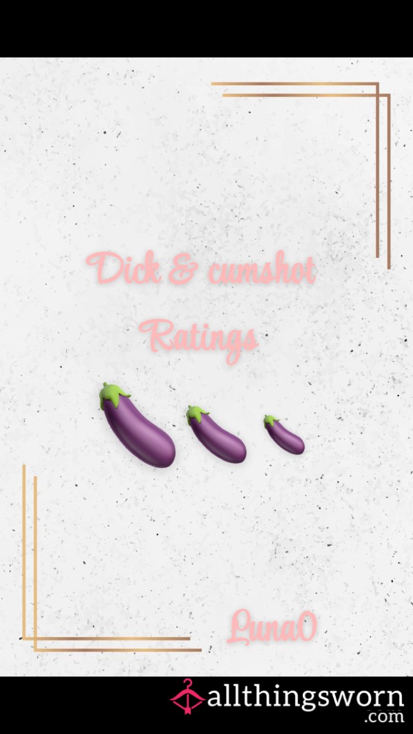 Detailed D*ck And C*mshot Ratings