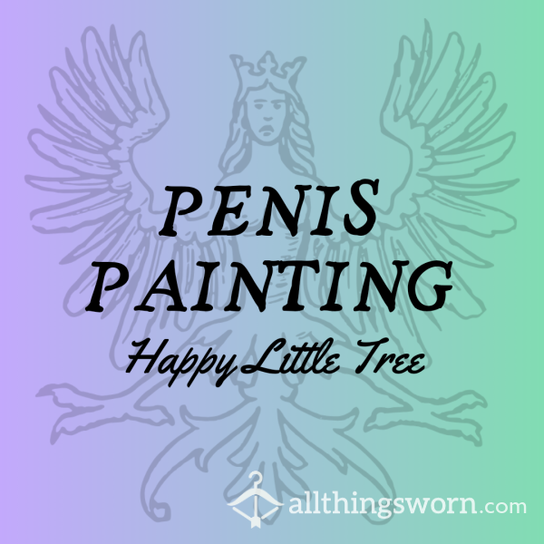 D*ck Painting: A Portrait Of Your Happy Little Tree