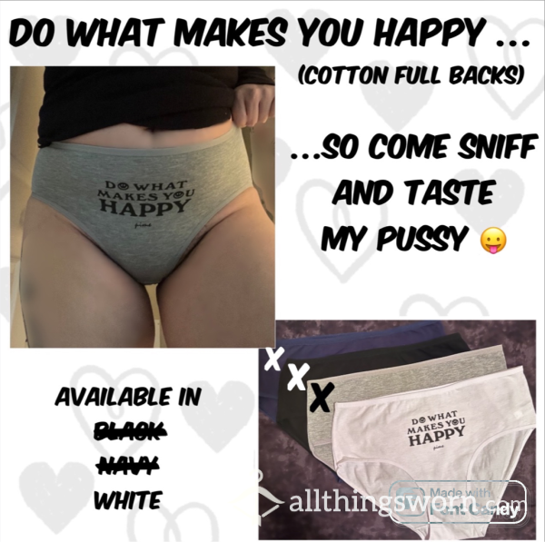 Do What Makes You Happy… So Come Sniff And Taste My Pu**y 😛 Last Pair In White