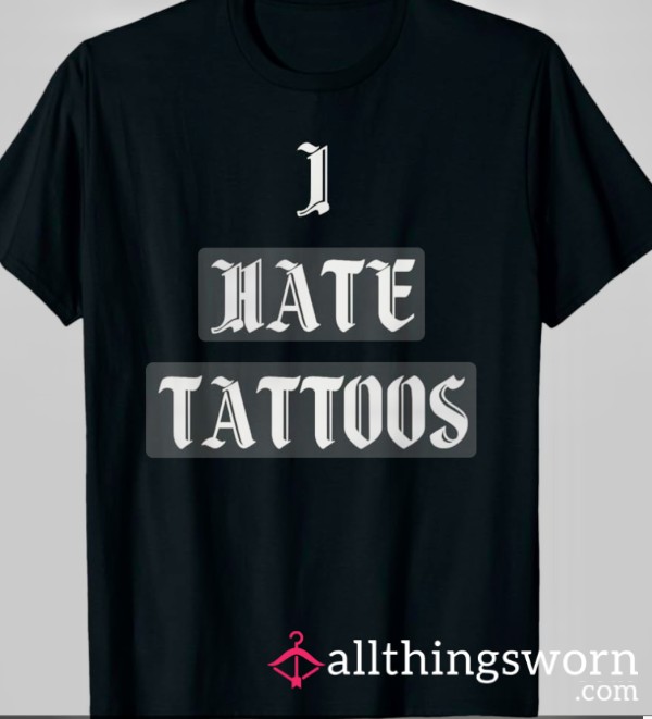 Do You Hate Tattoos?