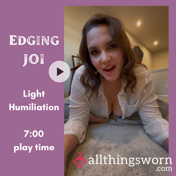 Edging JOI With Light Humiliation