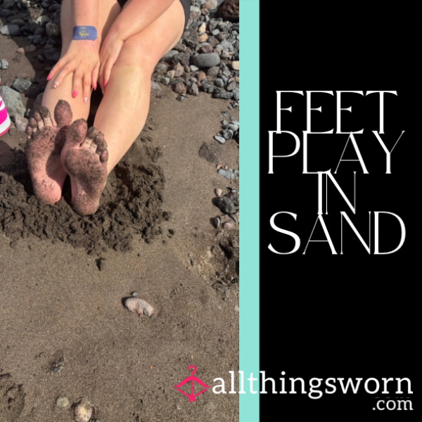 Feet Playing In Sand, Crushing And Moulding The Sand With My Feet