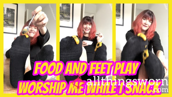 FOOD AND FEET PLAY - WORSHIP ME WHILE I SNACK