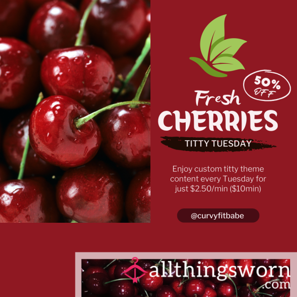 Fresh Cherries: A Weekly TITTY TUESDAY Special