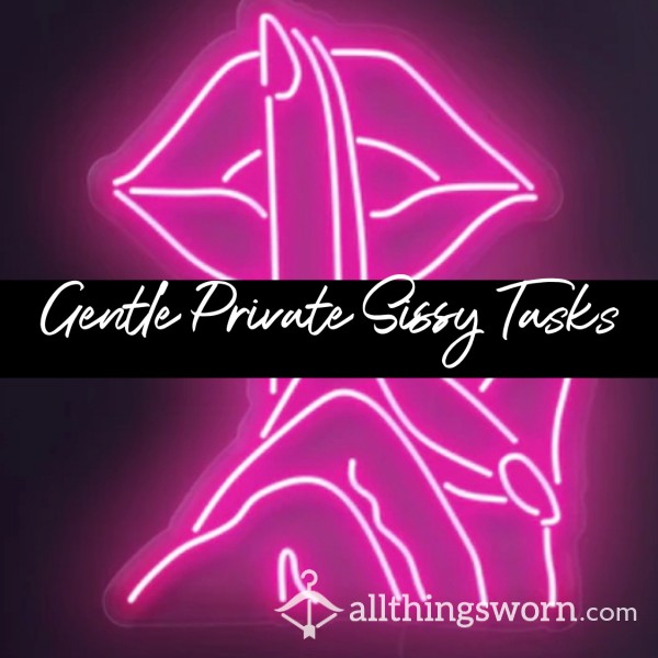 Gentle Private Sissy Tasks