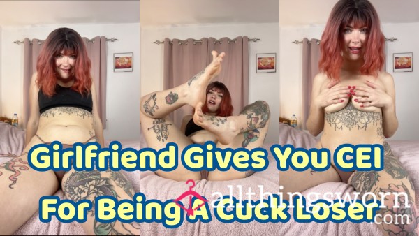 Girlfriend Gives You CEI For Being A Cuck Loser