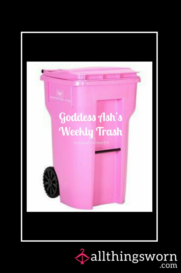 🗑Goddess Ash's Weekly Trash 🗑