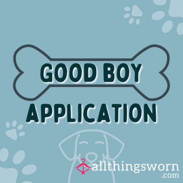 Good Boy Application - Ready To Hand Over Your Leash?