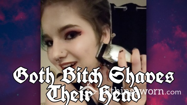 Goth B**ch Shaves Their Head