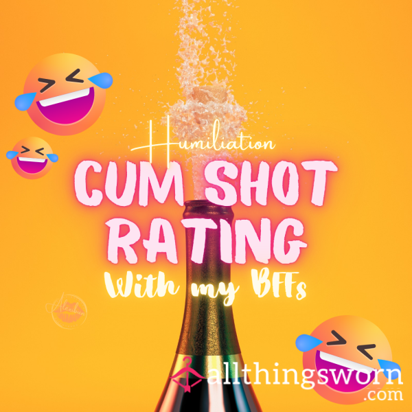 Group C*m Shot Humiliation Rating With My BFFs😂😂😂