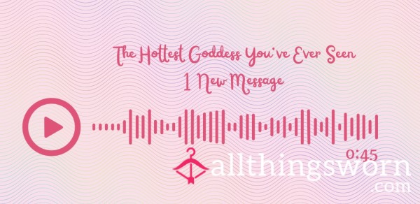 Hey A Voice Memo From Your Favorite Goddess That You Can Keep Forever.