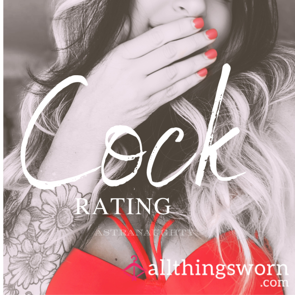 Honest, Authentic D*ck Rating, C*ck, Stroke, C*mshot Evaluation