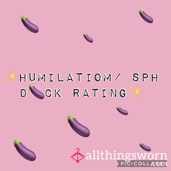 HUMILATION/SPH RATING