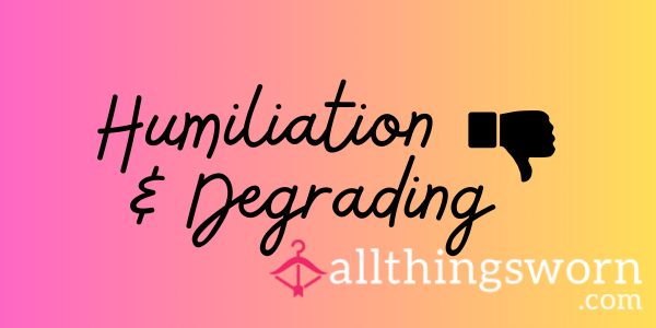 Humiliation & Degrading - 10 Minutes